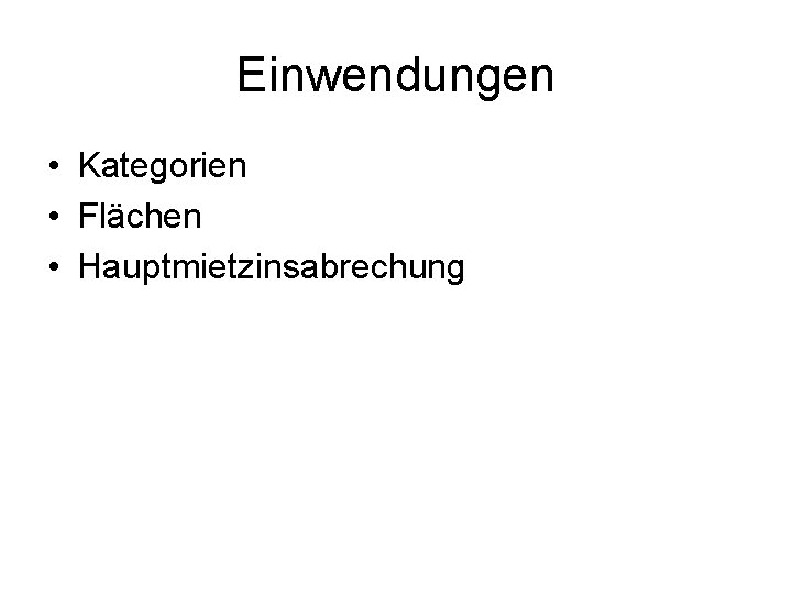 Einwendungen • Kategorien • Flächen • Hauptmietzinsabrechung 