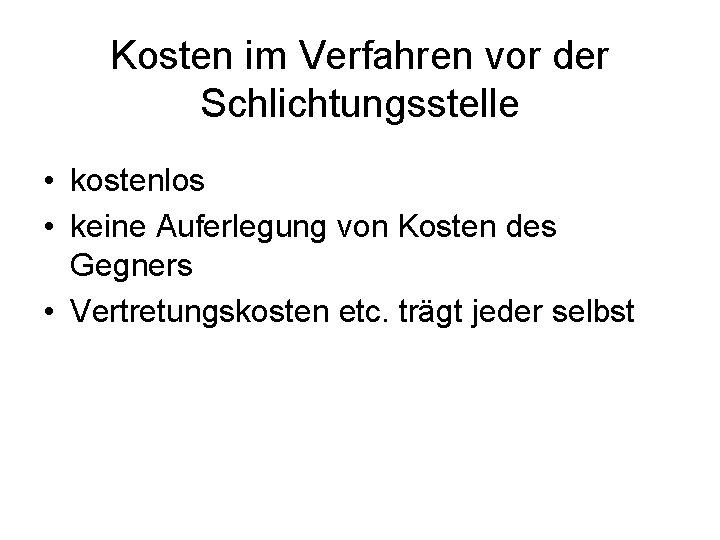 Kosten im Verfahren vor der Schlichtungsstelle • kostenlos • keine Auferlegung von Kosten des