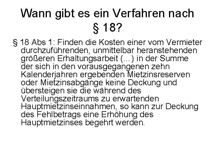 Wann gibt es ein Verfahren nach § 18? § 18 Abs 1: Finden die