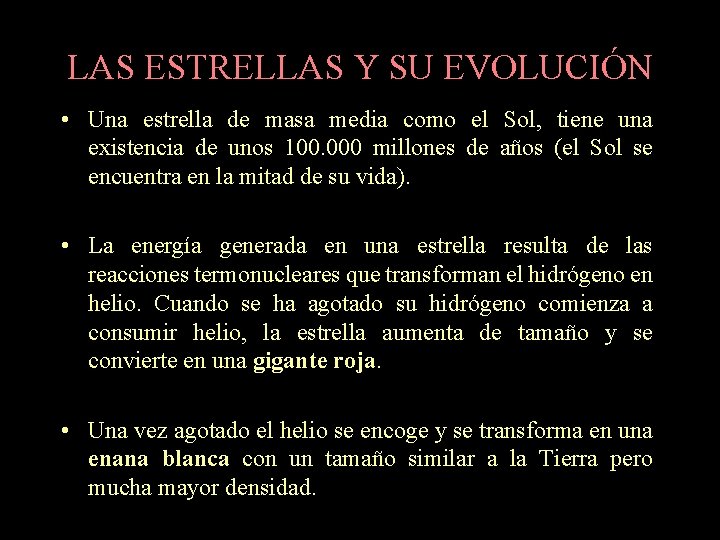 LAS ESTRELLAS Y SU EVOLUCIÓN • Una estrella de masa media como el Sol, LAS ESTRELLAS Y SU EVOLUCIÓN • Una estrella de masa media como el Sol,