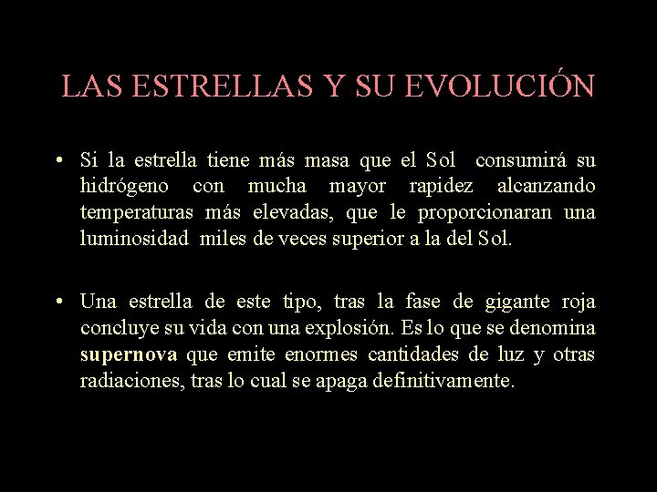 LAS ESTRELLAS Y SU EVOLUCIÓN • Si la estrella tiene más masa que el LAS ESTRELLAS Y SU EVOLUCIÓN • Si la estrella tiene más masa que el