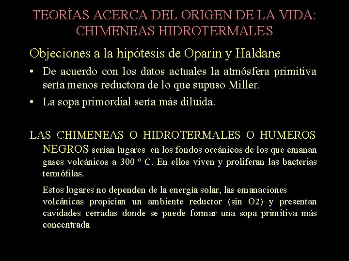 TEORÍAS ACERCA DEL ORIGEN DE LA VIDA: CHIMENEAS HIDROTERMALES Objeciones a la hipótesis de