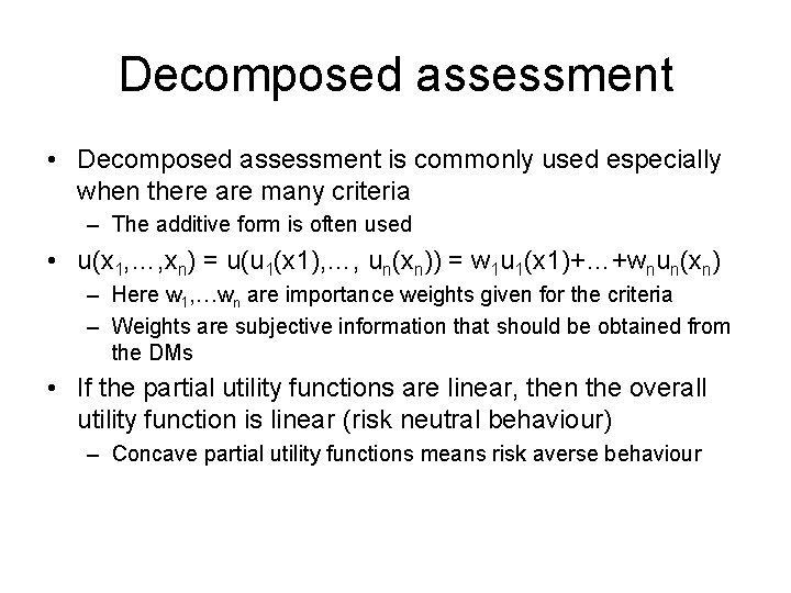 Decomposed assessment • Decomposed assessment is commonly used especially when there are many criteria