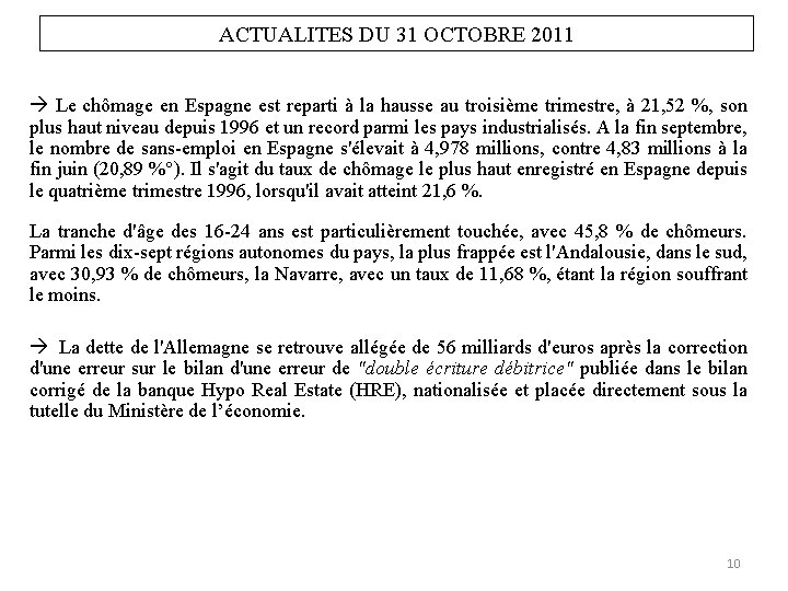 ACTUALITES DU 31 OCTOBRE 2011 Le chômage en Espagne est reparti à la hausse