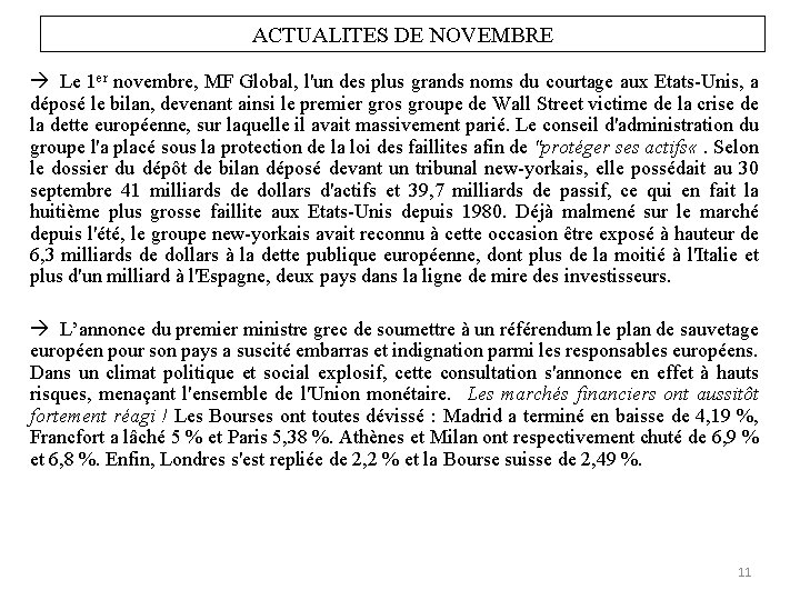 ACTUALITES DE NOVEMBRE Le 1 er novembre, MF Global, l'un des plus grands noms