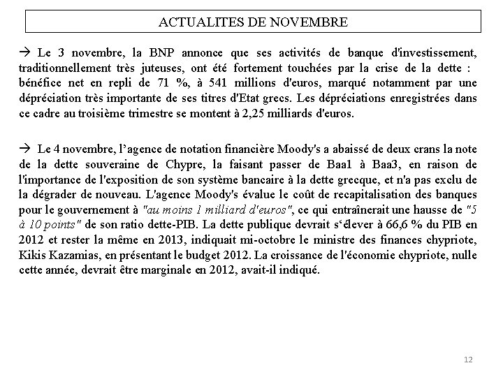 ACTUALITES DE NOVEMBRE Le 3 novembre, la BNP annonce que ses activités de banque