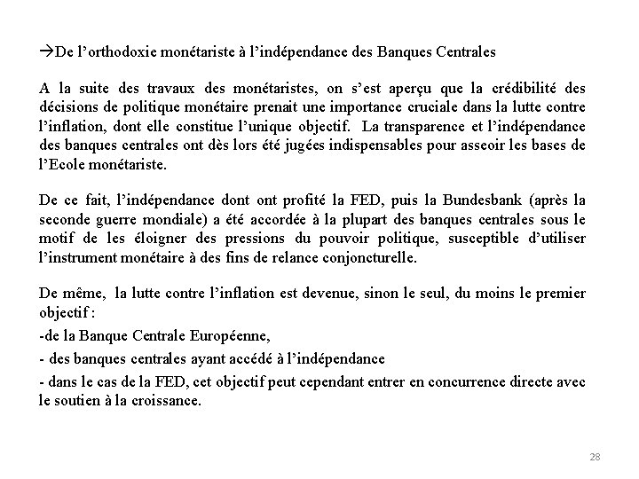  De l’orthodoxie monétariste à l’indépendance des Banques Centrales A la suite des travaux