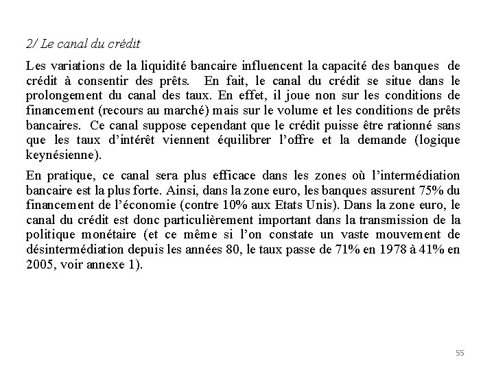 2/ Le canal du crédit Les variations de la liquidité bancaire influencent la capacité