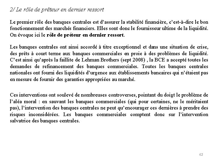 2/ Le rôle de prêteur en dernier ressort Le premier rôle des banques centrales