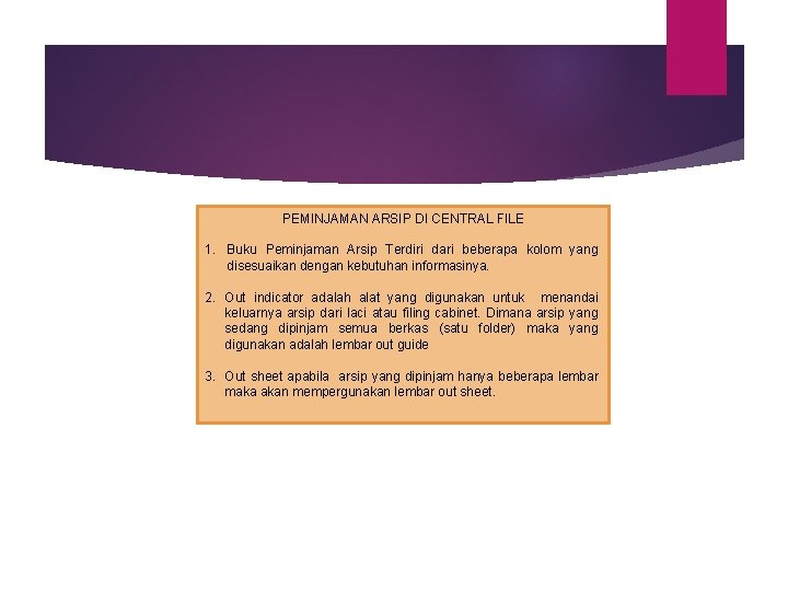 PEMINJAMAN ARSIP DI CENTRAL FILE 1. Buku Peminjaman Arsip Terdiri dari beberapa kolom yang