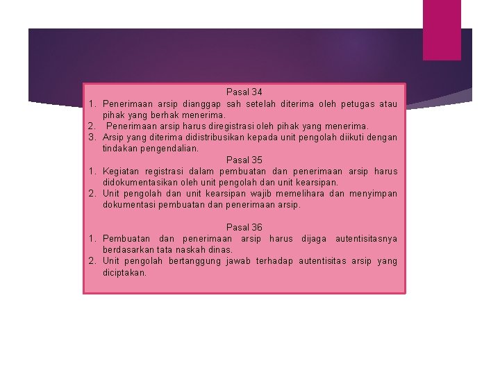 1. 2. 3. 1. 2. Pasal 34 Penerimaan arsip dianggap sah setelah diterima oleh