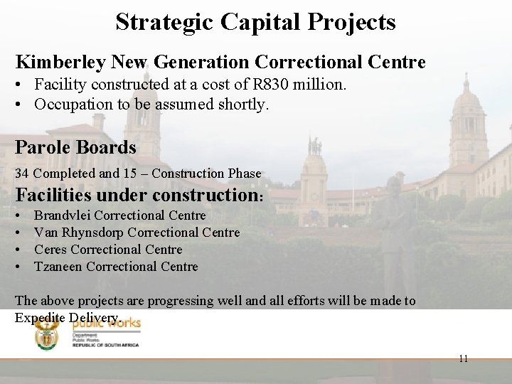 Strategic Capital Projects Kimberley New Generation Correctional Centre • Facility constructed at a cost