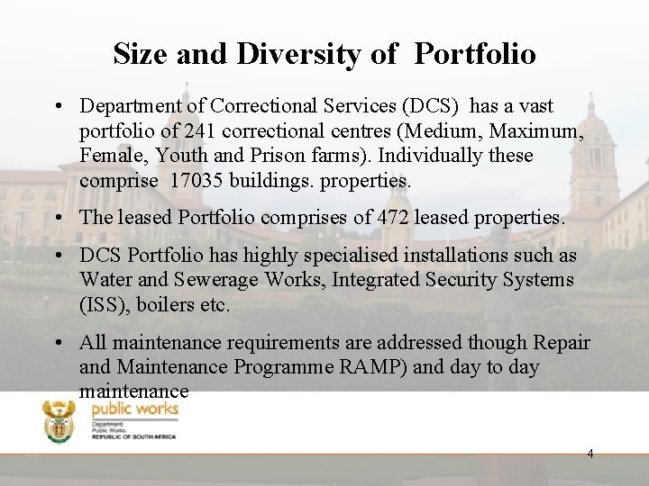 Size and Diversity of Portfolio • Department of Correctional Services (DCS) has a vast