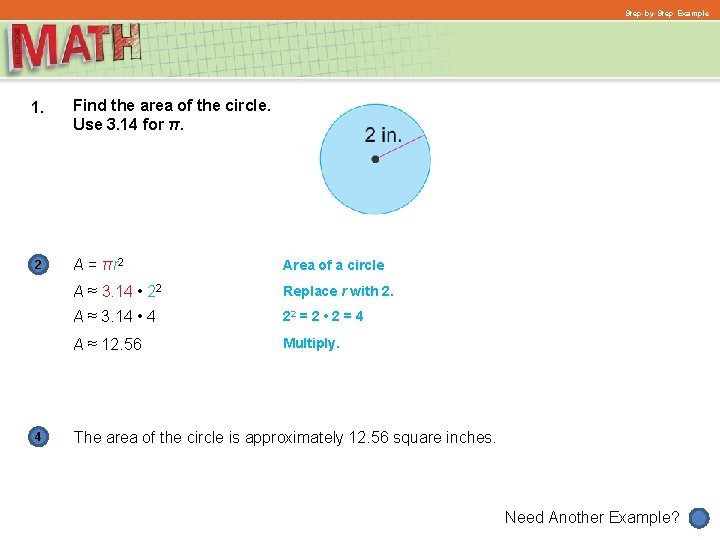 Step-by-Step Example 1. 2 4 Find the area of the circle. Use 3. 14 Step-by-Step Example 1. 2 4 Find the area of the circle. Use 3. 14