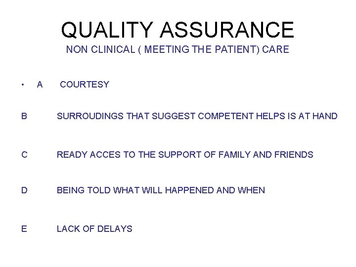 QUALITY ASSURANCE NON CLINICAL ( MEETING THE PATIENT) CARE • A COURTESY B SURROUDINGS