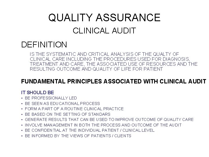 QUALITY ASSURANCE CLINICAL AUDIT DEFINITION IS THE SYSTEMATIC AND CRITICAL ANALYSIS OF THE QUALTY