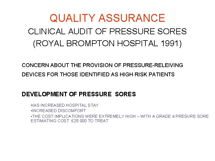 QUALITY ASSURANCE CLINICAL AUDIT OF PRESSURE SORES (ROYAL BROMPTON HOSPITAL 1991) CONCERN ABOUT THE