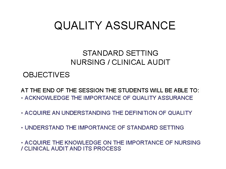 QUALITY ASSURANCE STANDARD SETTING NURSING / CLINICAL AUDIT OBJECTIVES AT THE END OF THE