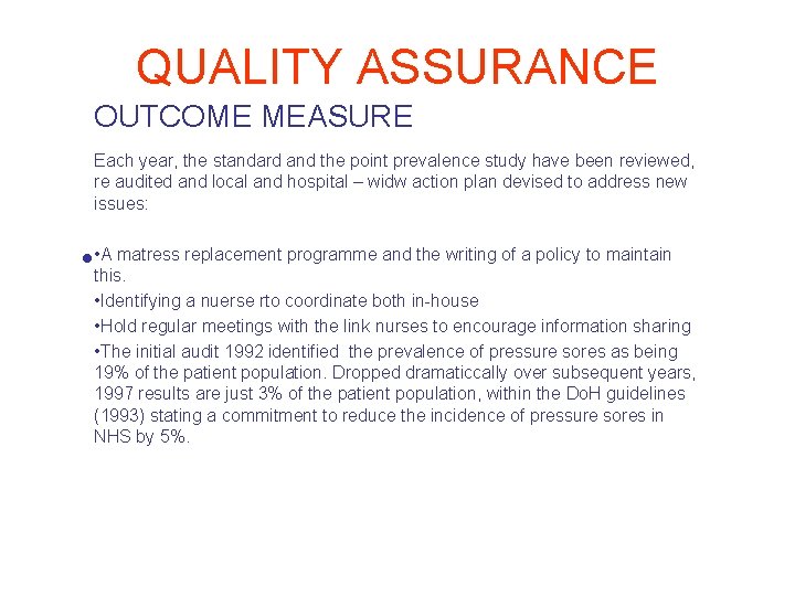 QUALITY ASSURANCE OUTCOME MEASURE Each year, the standard and the point prevalence study have