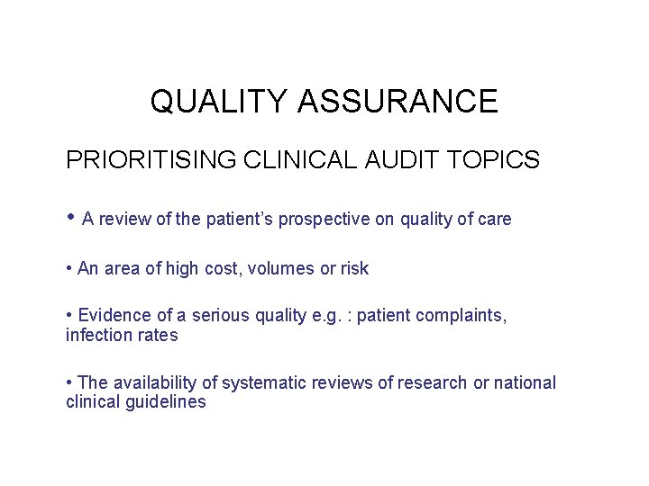 QUALITY ASSURANCE PRIORITISING CLINICAL AUDIT TOPICS • A review of the patient’s prospective on