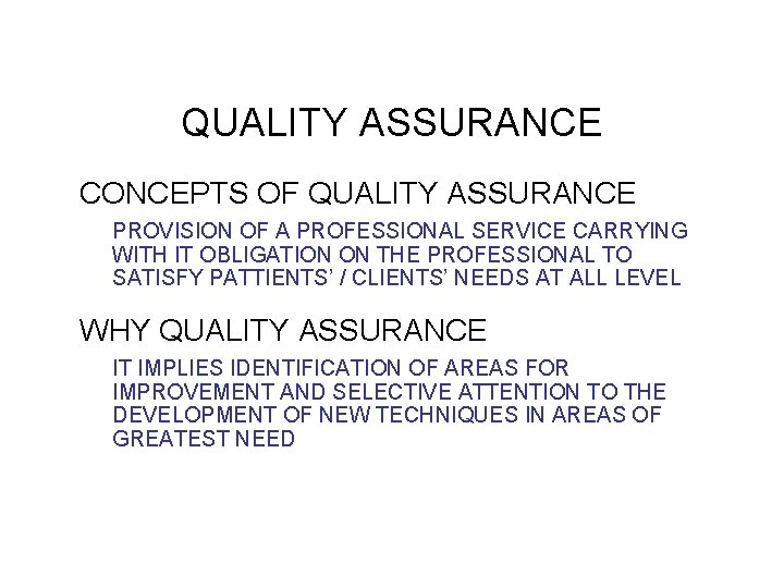 QUALITY ASSURANCE CONCEPTS OF QUALITY ASSURANCE PROVISION OF A PROFESSIONAL SERVICE CARRYING WITH IT