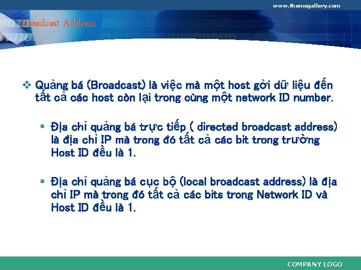 www. themegallery. com Broadcast Address v Quảng bá (Broadcast) là việc mà một host