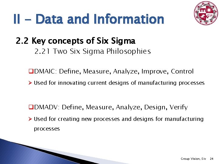 II - Data and Information 2. 2 Key concepts of Six Sigma 2. 21 II - Data and Information 2. 2 Key concepts of Six Sigma 2. 21