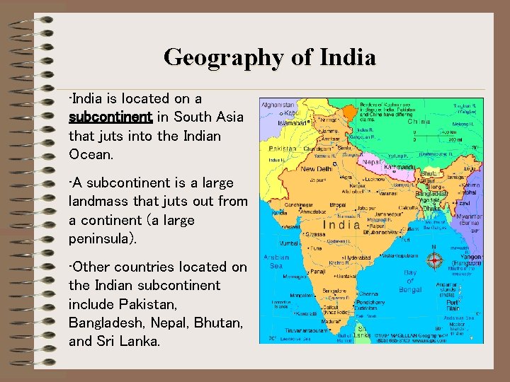 Geography of India • India is located on a subcontinent in South Asia that