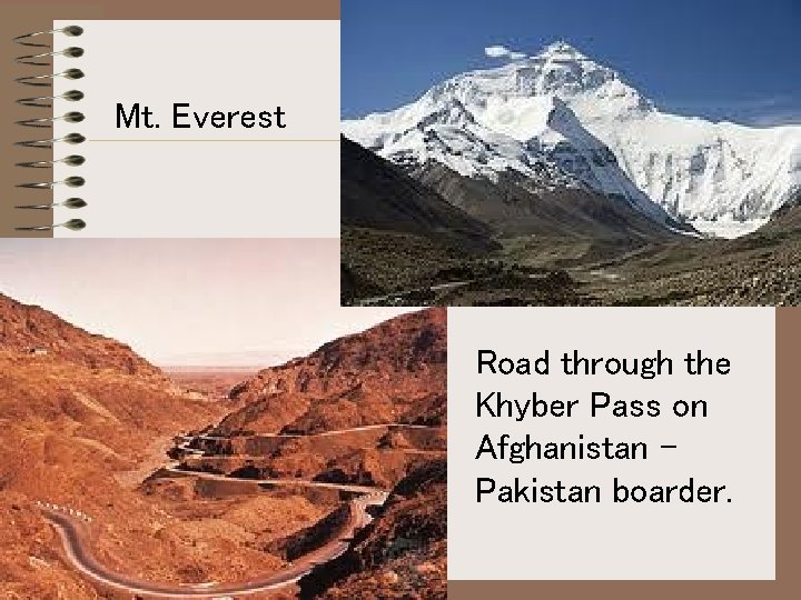 Mt. Everest Road through the Khyber Pass on Afghanistan Pakistan boarder. 