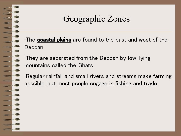Geographic Zones • The coastal plains are found to the east and west of