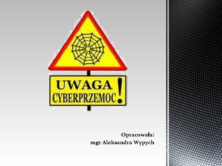 Opracowała: mgr Aleksandra Wypych 