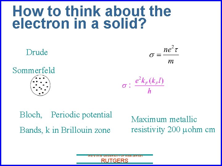 How to think about the electron in a solid? Drude Sommerfeld Bloch, Periodic potential