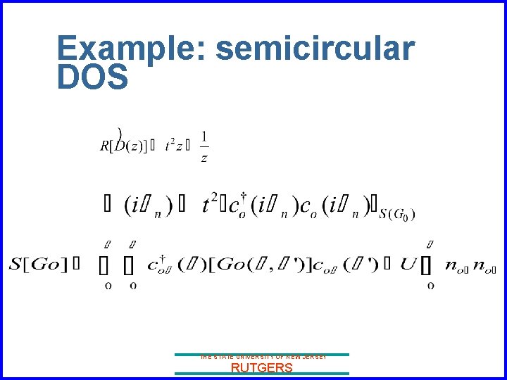 Example: semicircular DOS THE STATE UNIVERSITY OF NEW JERSEY RUTGERS 