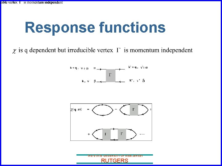 Response functions THE STATE UNIVERSITY OF NEW JERSEY RUTGERS 