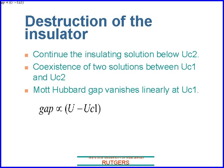 Destruction of the insulator n n n Continue the insulating solution below Uc 2.