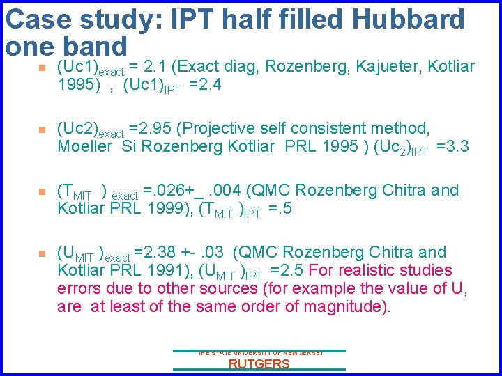 Case study: IPT half filled Hubbard one band n n (Uc 1)exact = 2.