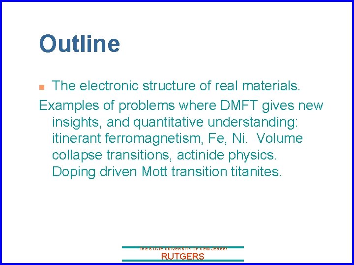 Outline The electronic structure of real materials. Examples of problems where DMFT gives new