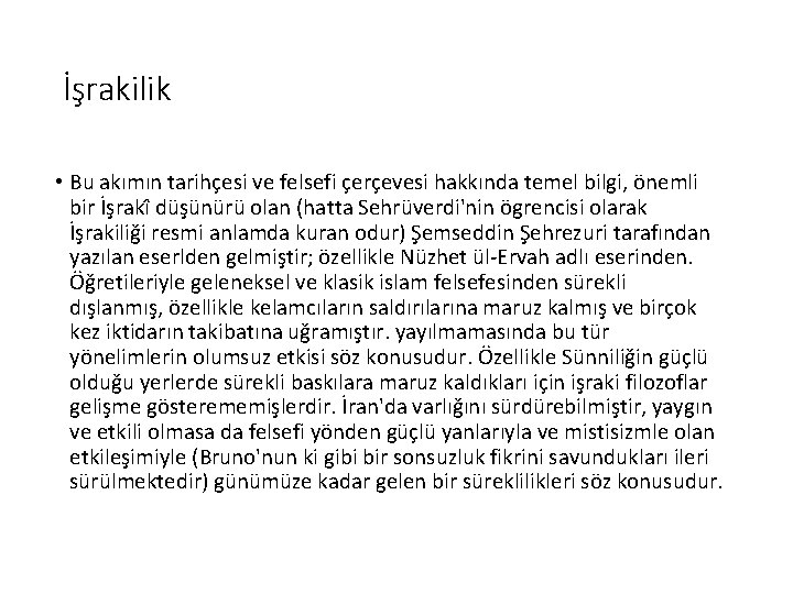 İşrakilik • Bu akımın tarihçesi ve felsefi çerçevesi hakkında temel bilgi, önemli bir İşrakî