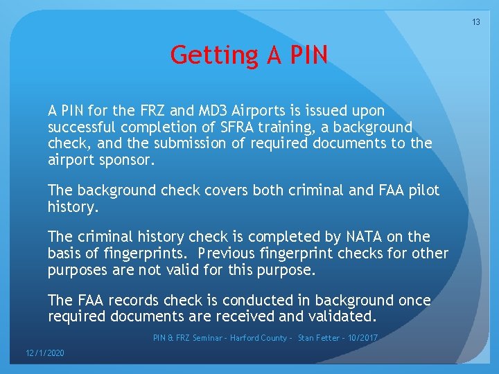 13 Getting A PIN for the FRZ and MD 3 Airports is issued upon 13 Getting A PIN for the FRZ and MD 3 Airports is issued upon