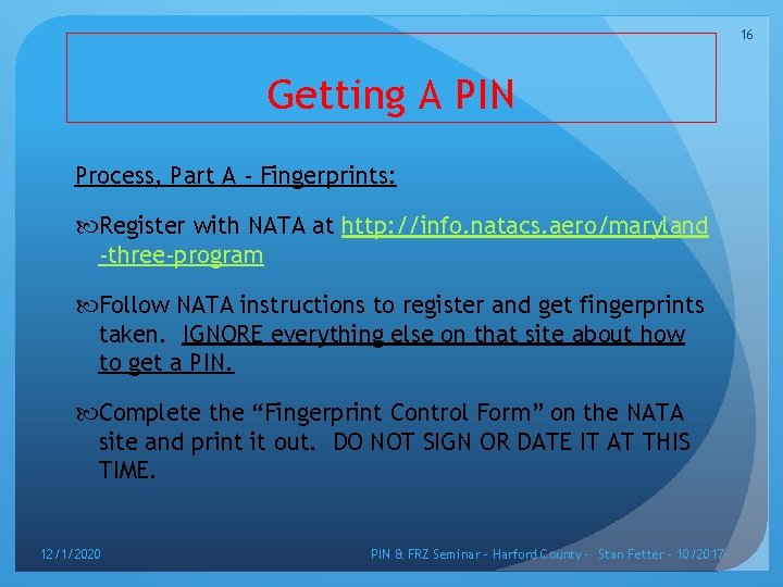 16 Getting A PIN Process, Part A - Fingerprints: Register with NATA at http: