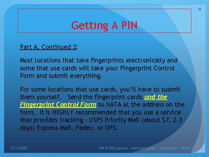 18 Getting A PIN Part A, Continued 2: Most locations that take fingerprints electronically