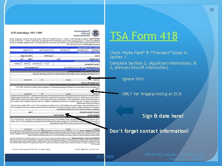 20 TSA Form 418 Check “Hyde Field” & “Transient” boxes in Section 1. Complete