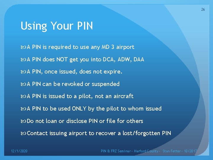 26 Using Your PIN A PIN is required to use any MD 3 airport