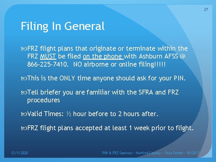 27 Filing In General FRZ flight plans that originate or terminate within the FRZ