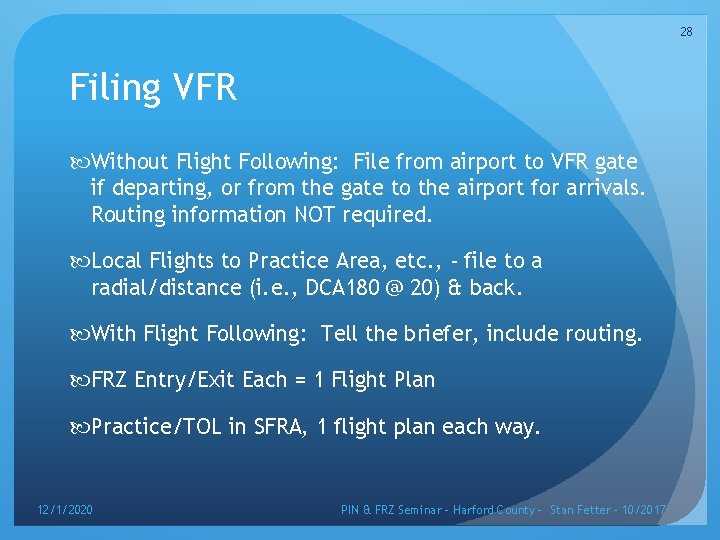 28 Filing VFR Without Flight Following: File from airport to VFR gate if departing, 28 Filing VFR Without Flight Following: File from airport to VFR gate if departing,
