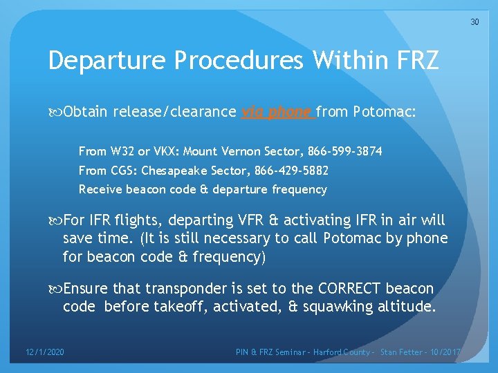 30 Departure Procedures Within FRZ Obtain release/clearance via phone from Potomac: From W 32