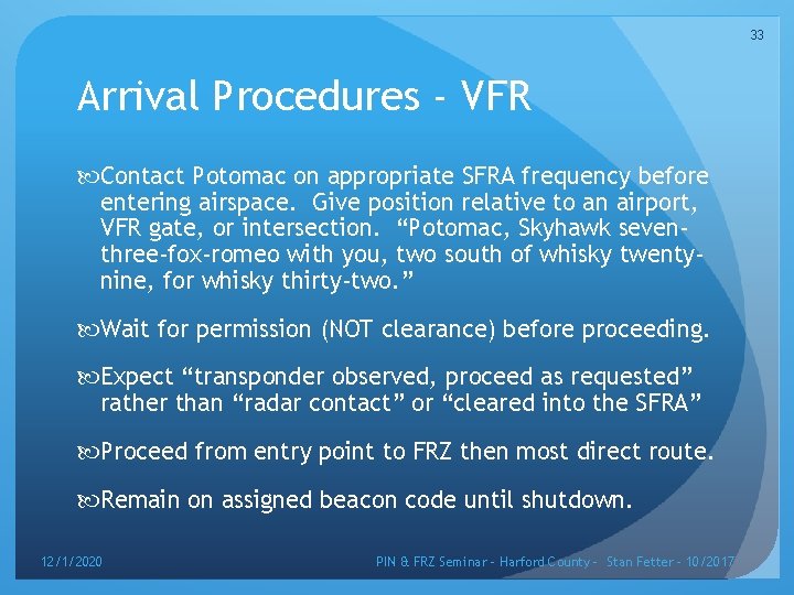33 Arrival Procedures - VFR Contact Potomac on appropriate SFRA frequency before entering airspace.