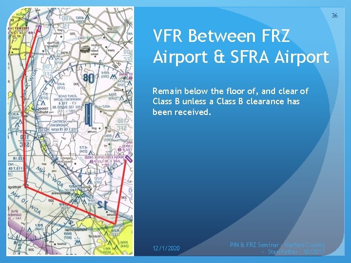 36 VFR Between FRZ Airport & SFRA Airport Remain below the floor of, and