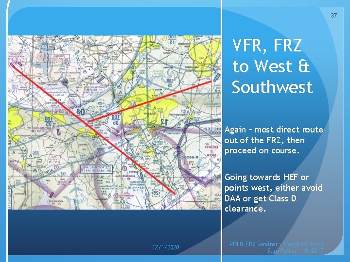 37 VFR, FRZ to West & Southwest Again – most direct route out of