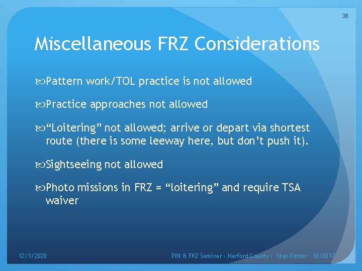 38 Miscellaneous FRZ Considerations Pattern work/TOL practice is not allowed Practice approaches not allowed